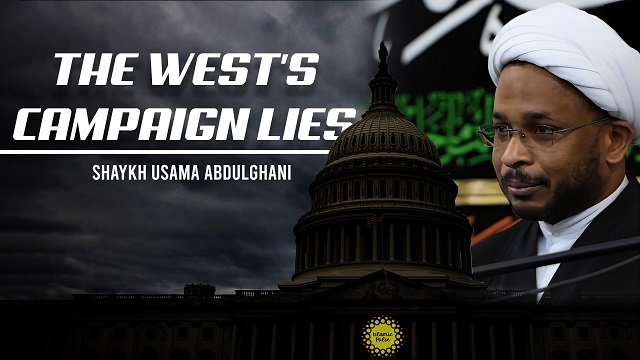 The West’s Campaign Lies | Shaykh Usama Abdulghani | English