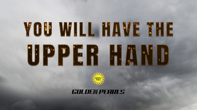 You Will Have The Upper Hand | Golden Pearls | English