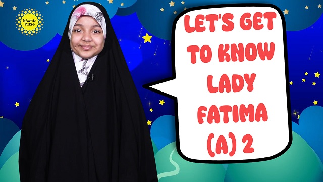 Let’s Get To Know Lady Fatima (A) 2 | Salaam, I’m Kulsoom! | English