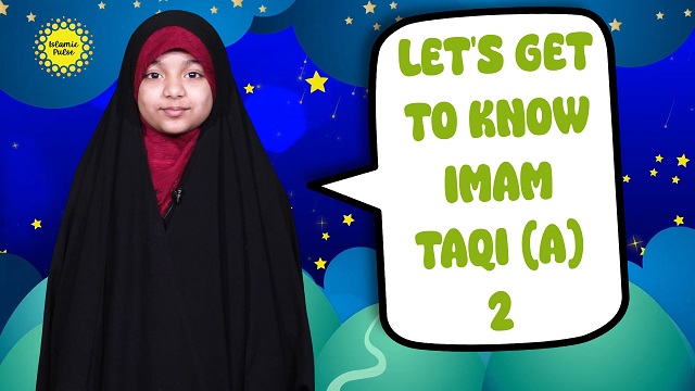 Let’s Get To Know Imam Taqi (A) 2 | Salaam, I’m Kulsoom! | English