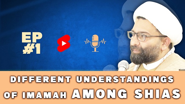 1/9 | Different Understandings of Imamah Among Shias | Shaykh Ali Qomi | English