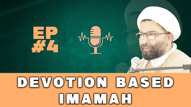 4/9 | Devotion Based Imamah | Shaykh Ali Qomi | English