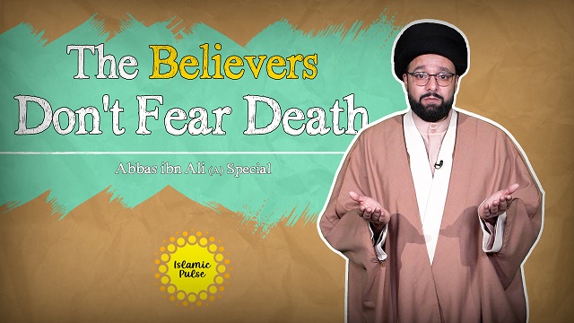 The Believers Don’t Fear Death | Abbas ibn Ali (A) Special | One Minute Wisdom | English