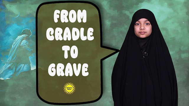 From Cradle To Grave | Sister Kulsoom | English