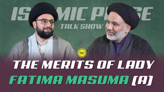 The Merits of Lady Fatima Masuma (A) | IP Talk Show | English