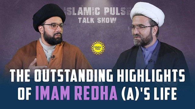 The Outstanding Highlights of Imam Redha (A)’s Life | IP Talk Show | English