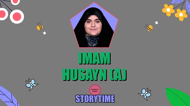 Imam Husayn (A) | StoryTime | English