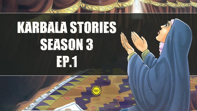 Episode I | Season III | Karbala Stories | English