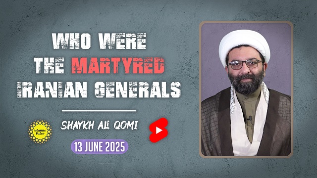 Who Were The Martyred Iranian Generals | Shaykh Ali Qomi | English