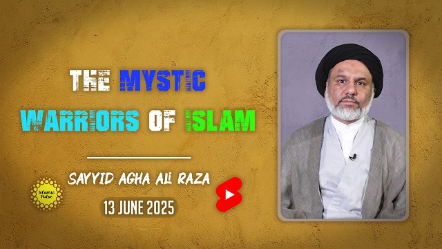 The Mystic Warriors of Islam | Sayyid Agha Ali Raza | English