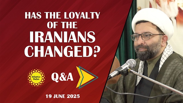 QnA | Has The Loyalty of the Iranians Changed? | Shaykh Ali Qomi | English
