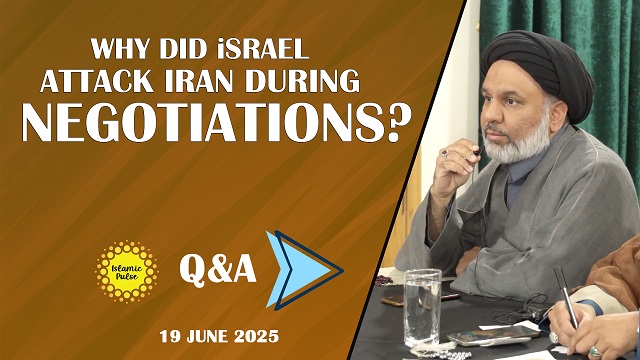 QnA | Why Did israel Attack Iran During Negotiations? | Sayyid Agha Ali Raza | English