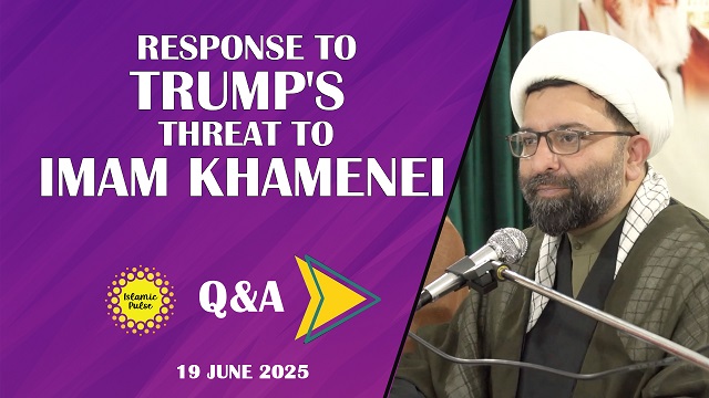 QnA | Response To Trump’s Threat To Imam Khamenei | Shaykh Ali Qomi | English
