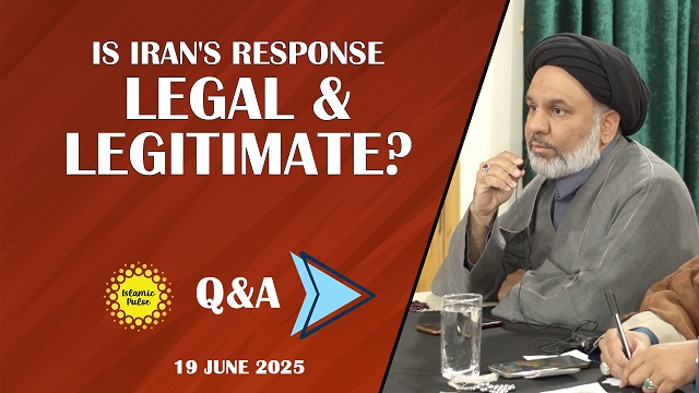 QnA | Is Iran’s Response Legal & Legitimate? | Sayyid Agha Ali Raza | English