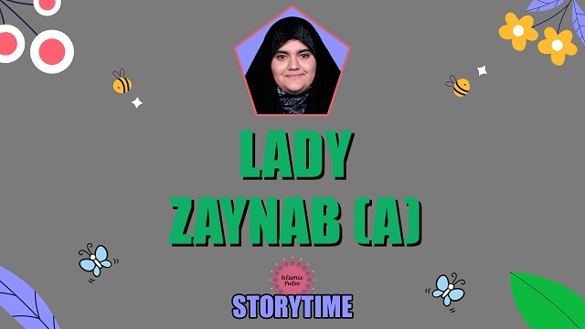 Lady Zaynab (A) | StoryTime | English