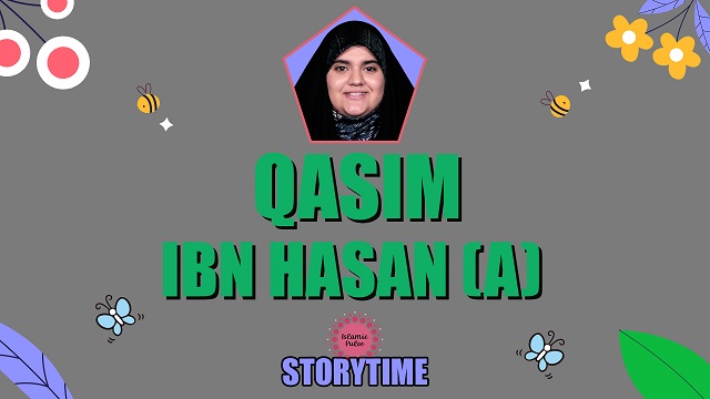 Qasim Ibn Hasan (A) | StoryTime | English