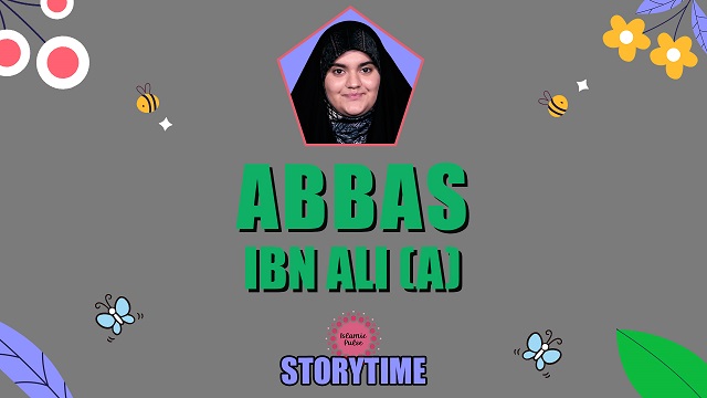 Abbas Ibn Ali (A) | StoryTime | English