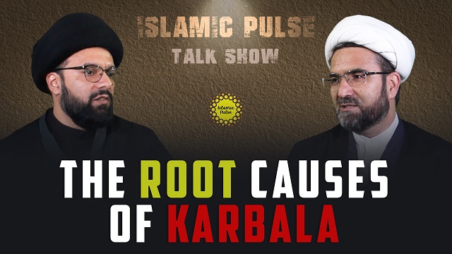 The Root Causes of Karbala | IP Talk Show | English