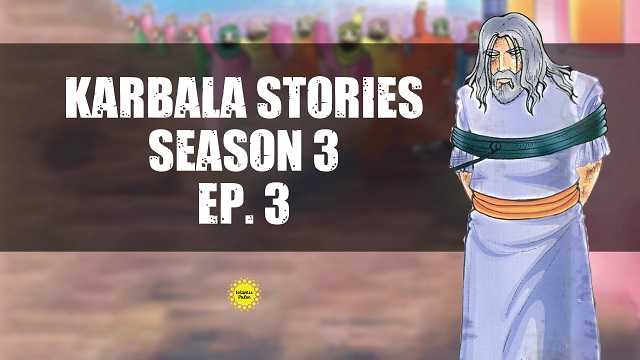 Episode III | Season III | Karbala Stories | English