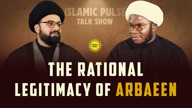 The Rational Legitimacy of Arbaeen | IP Talk Show | English