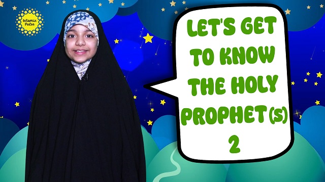Let’s Get To Know The Holy Prophet (S) 2 | Salaam, I’m Kulsoom! | English