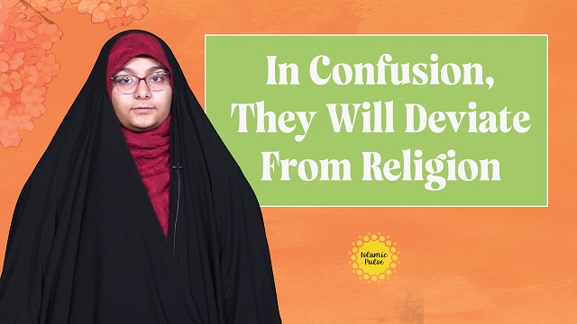 In Confusion, They Will Deviate From Religion | Me, You, & Imam Mahdi (A) | English