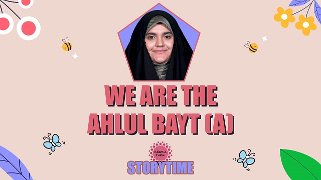 We Are The Ahlul Bayt (A) | StoryTime | English