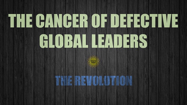 The Cancer of Defective Global Leaders | The Revolution | English