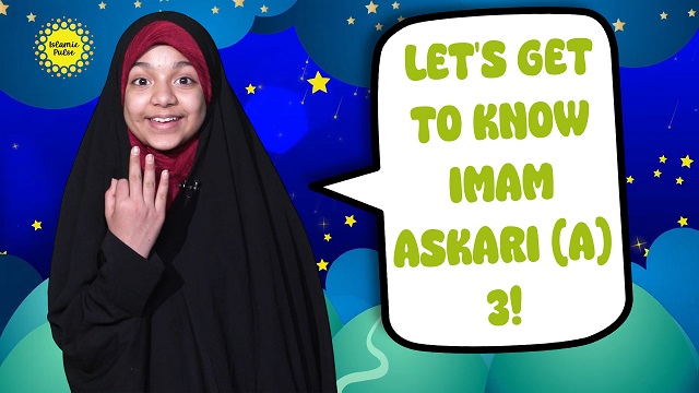 Let’s Get To Know Imam Askari (A) 3! | Salaam, I’m Kulsoom! | English