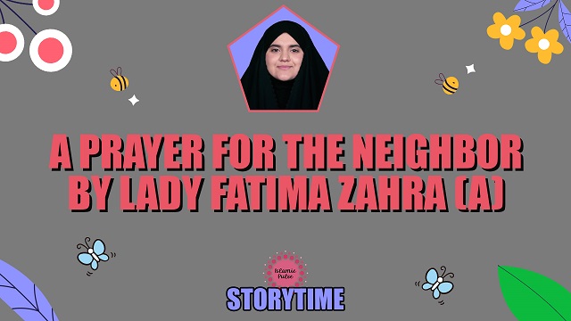 A Prayer For The Neighbor By Lady Fatima Zahra (A) | StoryTime | English