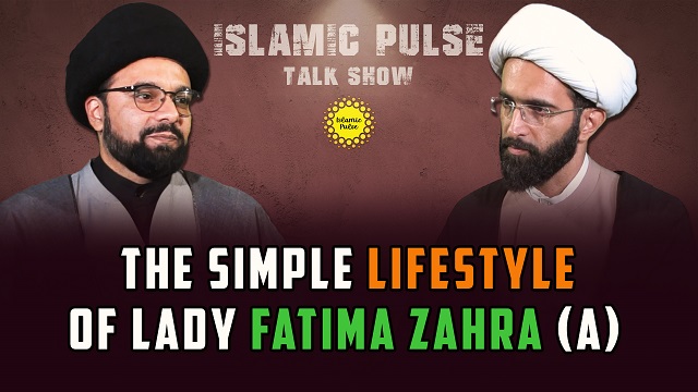 The Simple Lifestyle of Lady Fatima Zahra (A) | IP Talk Show | English