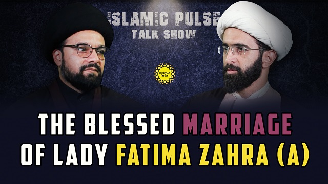 The Blessed Marriage of Lady Fatima Zahra (A) | IP Talk Show | English