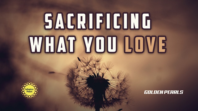 Sacrificing What You Love | Golden Pearls | English