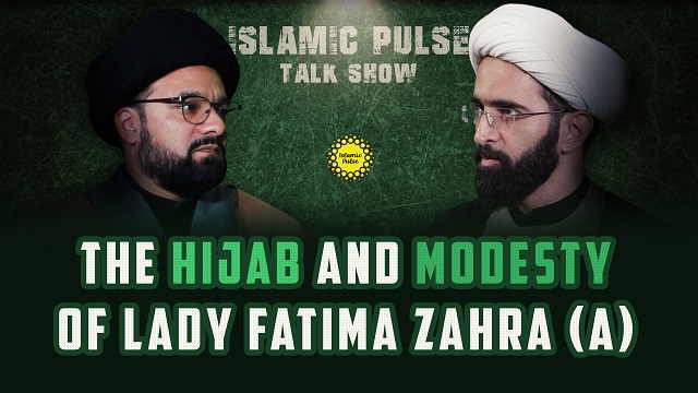 The Hijab and Modesty of Lady Fatima Zahra (A) | IP Talk Show | English
