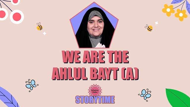 We Are The Ahlul Bayt (A)  | StoryTime | English