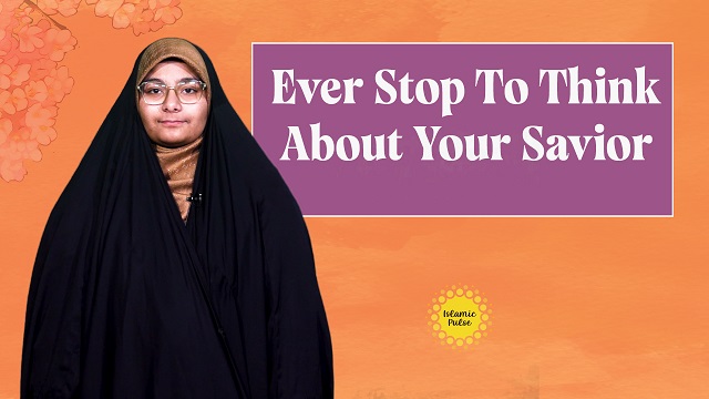 Ever Stop To Think About Your Savior | Me, You, & Imam al-Mahdi (A) | English