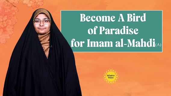 Become A Bird of Paradise for Imam al-Mahdi (A) | Me, You, & Imam al-Mahdi (A) | English