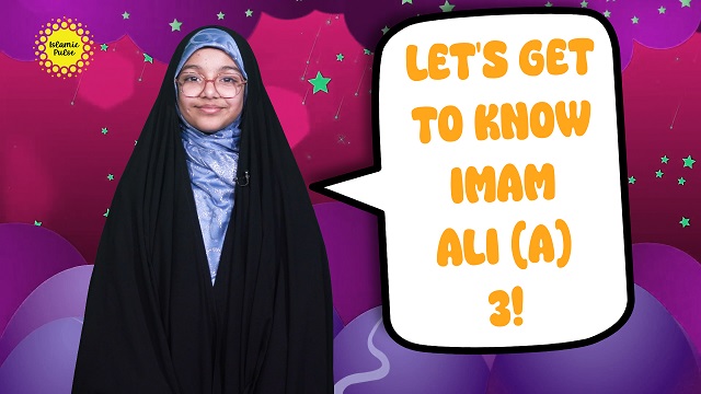 Let’s Get To Know Imam Ali (A) 3! | Salaam, I’m Kulsoom! | English