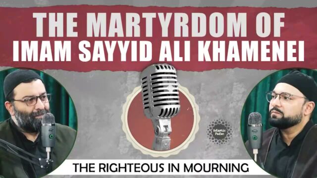 The Martyrdom of Imam Sayyid Ali Khamenei | The Righteous In Mourning | Qom City Podcasts | English