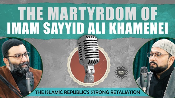 The Martyrdom of Imam Sayyid Ali Khamenei | THE ISLAMIC REPUBLIC’S STRONG RETALIATION | Qom City Podcasts | English
