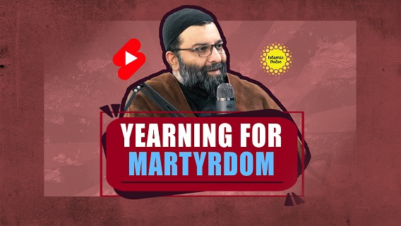 Yearning For Martyrdom | Shaykh Ali Qomi | #shorts #status #reels | English