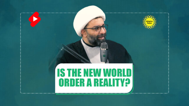 Is The New World Order A Reality? | Shaykh Ali Qomi | #shorts #status #reels | English