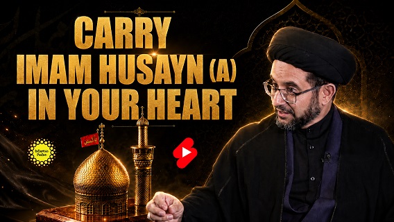 Carry Imam Husayn (A) In Your Heart | Sayyid Samer al-Hakim | #shorts #status #reels | English