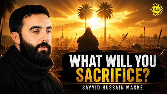What Will You Sacrifice? | Sayyid Hussain Makke | English