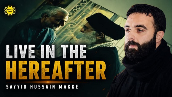 Live In The Hereafter | Sayyid Hussain Makke | English