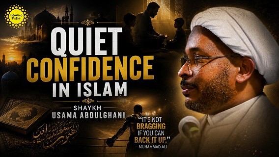 Quiet Confidence In Islam | Shaykh Usama Abdulghani | English